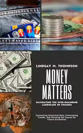 Money Matters: Navigating the Ever-Changing Landscape of Finance