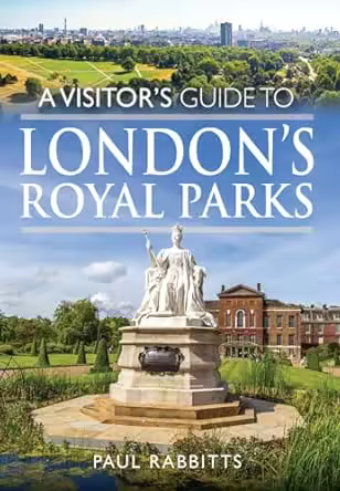 A Visitor's Guide to London's Royal Parks
