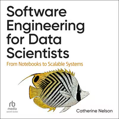 Software Engineering for Data Scientists[Audiobook]