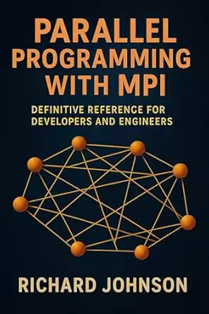 Parallel Programming with Mpi: Definitive Reference for Developers and Engineers