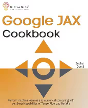Google Jax Cookbook: Perform Machine Learning and Numerical Computing with Combined Capabilities of Tensorflow (True Epub)