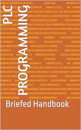 Plc Programming : Briefed Handbook