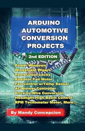 Arduino Automotive Conversion Projects: 2nd Edition (True Epub)