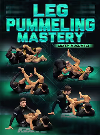 BJJ Fanatics - Leg Pummeling Mastery