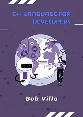 C++ Language for Developers: Master C++ Core Language and Standard Library Features