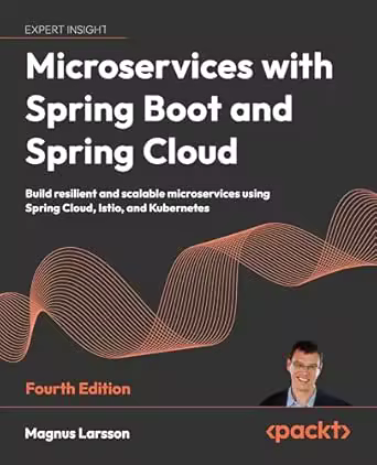Microservices with Spring Boot and Spring Cloud - Fourth Edition
