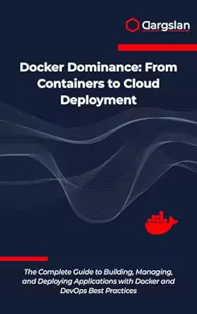 Docker Dominance: From Containers to Cloud Deployment