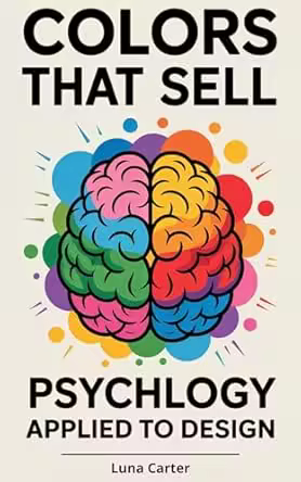 Colors that Sell: Psychology Applied to Design