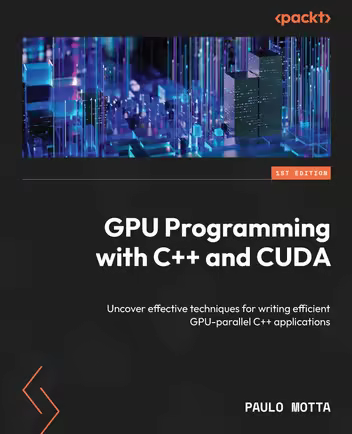 Gpu Programming with C++ and Cuda: Uncover Effective Techniques for Writing Efficient Gpu-parallel C++ Applications