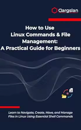 How to Use Linux Commands &amp; File Management: a Practical Guide for Beginners