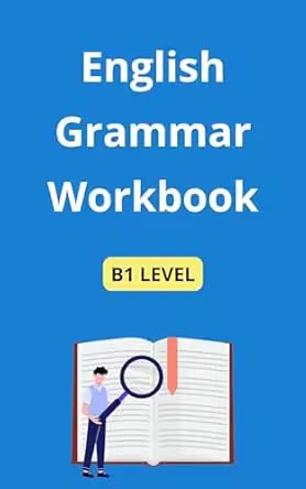 English Grammar Workbook: B1 Level
