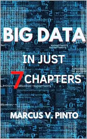 Simplifying Big Data in 7 Chapters