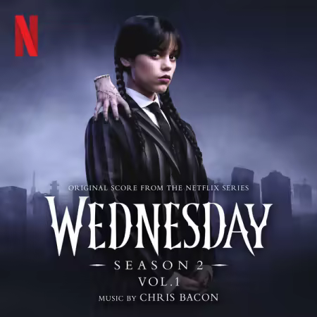 Chris Bacon - Wednesday: Season 2 (Original Score from the Netflix Series), Vol. 1 (2025)