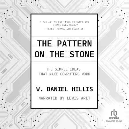 The Pattern on the Stone: The Simple Ideas That Make Computers Work (Science Masters) (Audiobook)