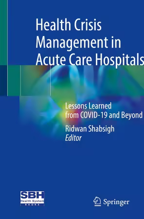Health Crisis Management in Acute Care Hospitals: Lessons Learned from COVID-19 and Beyond