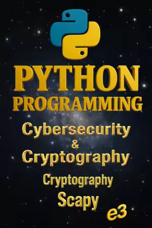 Python Programming : Cybersecurity &amp; Cryptography, Cryptography, Scapy