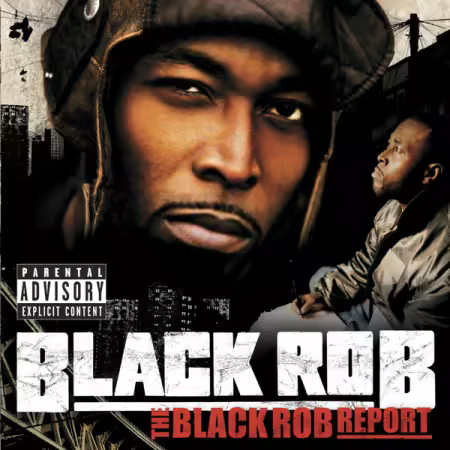 Black Rob - The Black Rob Report (2005) (FLAC)