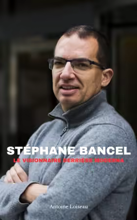 Stephane Bancel: Le Visionnaire derriere Moderna (French Edition)