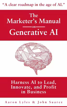 The Marketer's Manual on Generative AI