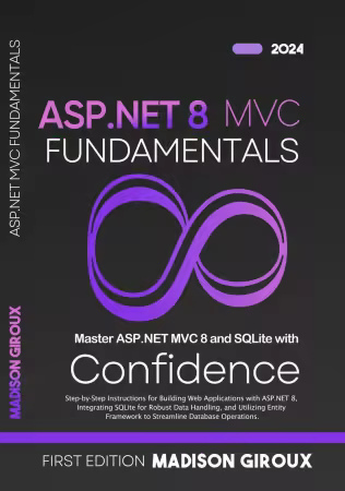 ASP.NET MVC Fundamentals : Step-by-Step Instructions for Building Web Applications with ASP.NET 8 (True Epub)