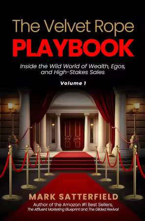 The Velvet Rope Playbook: Inside the Wild World of Wealth, Egos, and High-Stakes Sales