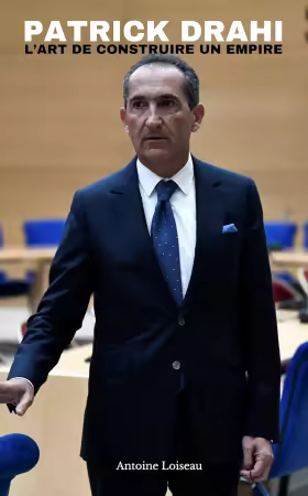 Patrick Drahi: L'Art de Construire un Empire (French Edition)