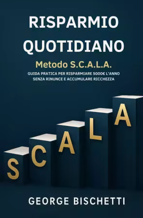 Risparmio Quotidiano Metodo S.C.A.L.A. (Italian Edition)