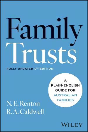 Family Trusts: A Plain-English Guide for Australian Families, 6th Edition