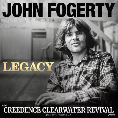 John Fogerty - Legacy: The Creedence Clearwater Revival Years (2025)