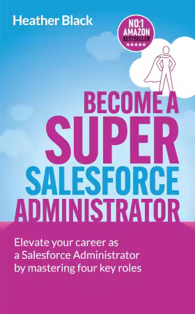 Become A Super Salesforce Administrator