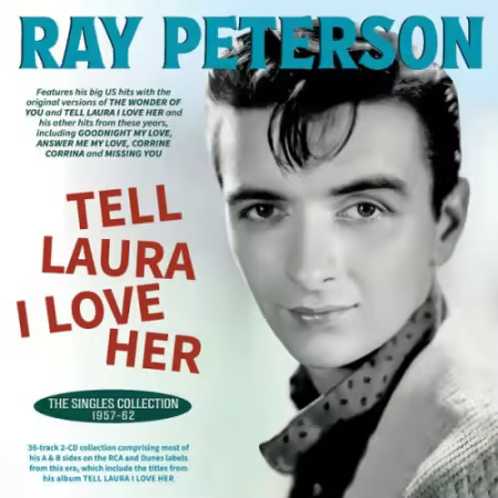 Ray Peterson - Tell Laura I Love Her: The Singles Collection 1957-62 (2025)