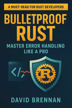 Bulletproof Rust: Master Error Handling Like a Pro