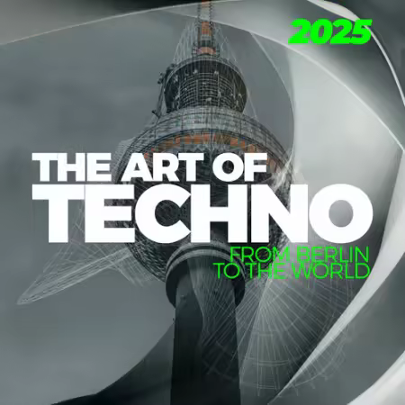 VA - The Art of Techno 2025 - From Berlin to the World (2025)