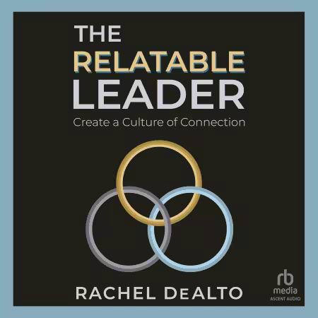 The Relatable Leader: Create a Culture of Connection[Audiobook]
