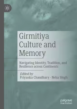 Girmitiya Culture and Memory: Navigating Identity, Tradition, and Resilience across Continents