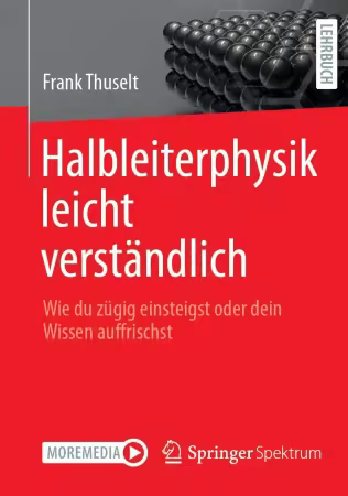 Halbleiterphysik Leicht Verstandlich: Wie Du Zugig Einsteigst oder Dein Wissen Auffrischst (German Edition)
