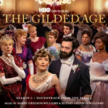 Harry Gregson-Williams - The Gilded Age: Season 3 Soundtrack (2025)