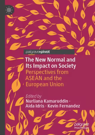 The New Normal and Its Impact on Society: Perspectives from ASEAN and the European Union