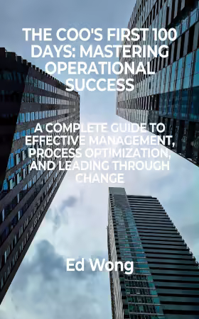 The COO's First 100 Days: Mastering Operational Success