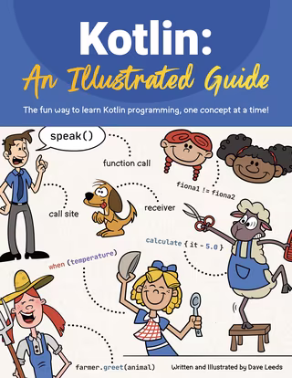 Kotlin: An Illustrated Guide : The fun way to learn Kotlin programming, one concept at a time! (2025)