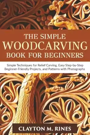 The Simple Woodcarving Book for Beginners