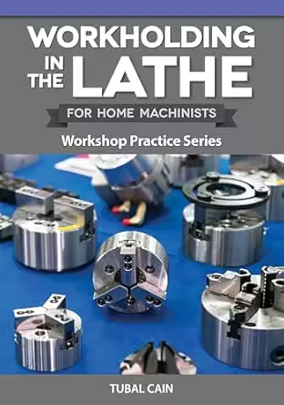 Workholding in the Lathe for Home Machinists