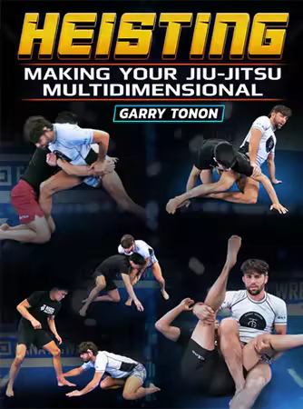 BJJ Fanatics - Heisting: Making Your Jiu Jitsu Multidimensional