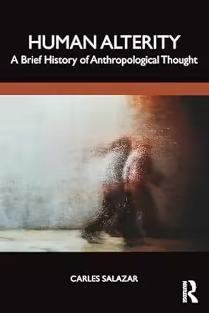 Human Alterity: A Brief History of Anthropological Thought