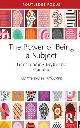 The Power of Being a Subject: Transcending Myth and Machine