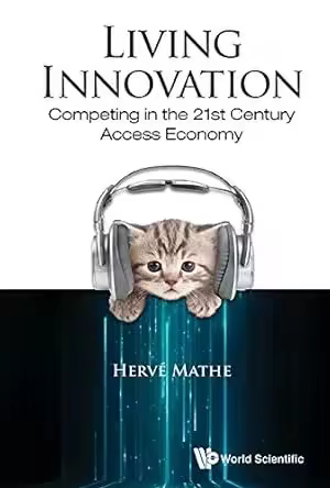 Living Innovation: Competing In The 21st Century Access Economy