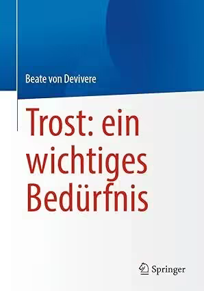 Trost: ein wichtiges Bedürfnis: Ein Wichtiges Bedürfnis
