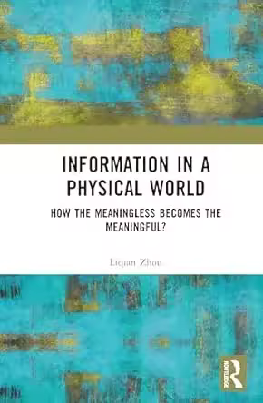 Information in a Physical World: How the Meaningless Becomes the Meaningful?