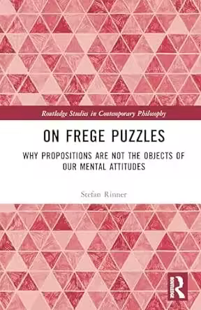 On Frege Puzzles: Why Propositions Are Not the Objects of Our Mental Attitudes