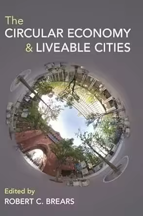 The Circular Economy and Liveable Cities